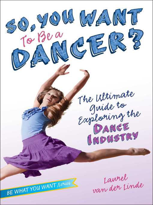 Title details for So, You Want to Be a Dancer? by Laurel van der Linde - Wait list